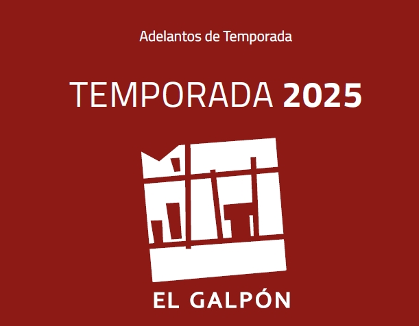 El Galpón. Adelantos de temporada.